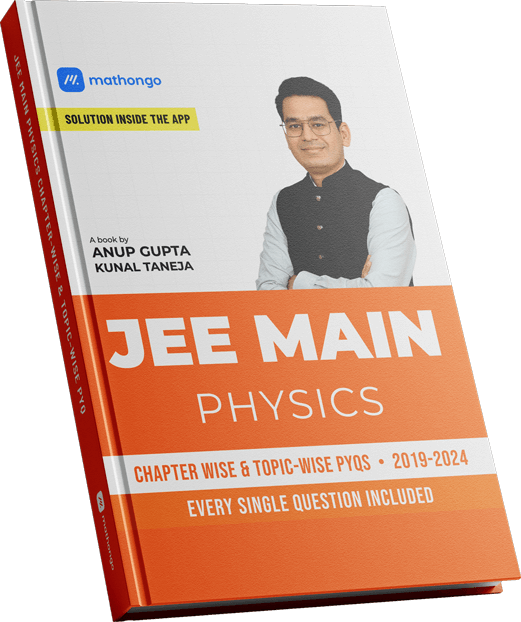 MathonGo JEE Main Physics Chapterwise & Topicwise Previous Years Solved Papers (2024 - 2019) - JEE Main Physics Chapter-wise PYQ Book For 2025 Covering All 124 JEE Main Online Papers